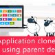 Application clone with using parent design